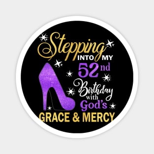 Stepping Into My 52nd Birthday With God's Grace & Mercy Bday Magnet